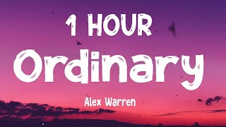 [1 HOUR] Alex Warren - Ordinary (Lyrics)