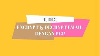 Tutorial enkripsi email dg PGP ( Pretty Good Privasi )