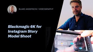 Mastering Blackmagic 6K for Instagram Story Model Shoots: Tips & Workflow
