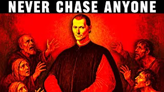When You Stop Chasing, They Start BEGGING - Machiavelli’s Reverse Psychology Rules