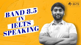 How I Got 8.5 Band In IELTS Speaking