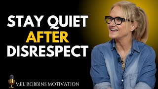 Stay Quiet After Disrespect – Let Karma Speak | Mel Robbins Motivational Speech