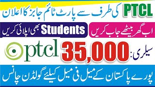 Online Part Time Jobs For Students - Part Time Work From Home Jobs - Work From Home Jobs - PTCL Jobs