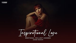 Inspirational Love Jukebox | AZEEB | Darshan Raval | Kaifi Khalil | Emotional Chillout Journey
