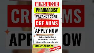 📢 Pharmacist Vacancy Update 2025 from AIIMS & ESIC - CRE AIIMS RECRUITMENT 2025 #aiims #pharmacist