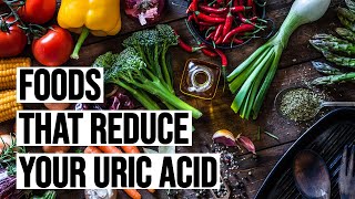 10 Foods That Reduce Your Uric Acid Level