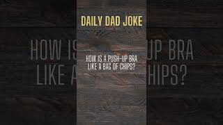 how is a push-up bra like a bag of chips? #dadjokes #dadhumor #funny #dadjokesforlife #comedy
