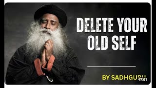 Delet Your OLD self  Sadhguru’s Life-Changing Wisdom | Must Watch Spiritual Talk 2025