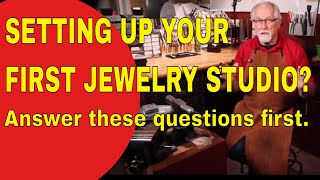 SETTING UP YOUR FIRST JEWELRY STUDIO?