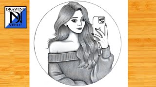 Girl Taking Selfie Drawing – Step-by-Step || Pencil Sketch Tutorial” || Girl With Mobile Phone