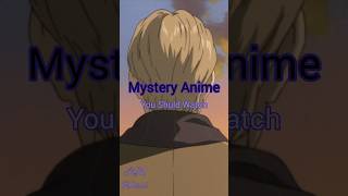 Mystery anime you shuld watch.#anime#manga#mysteryanime