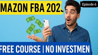 Amazon FBA Ka Asaan Tareeqa 2025 | Ghar Baithe Dollar Kamao | Free Course Urdu" lecture 6