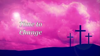 Time to Change