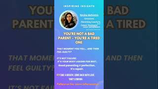 You're not a bad parent!#inspiringinsights #parenting #parentingtips #momguilt