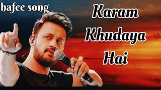 Karam Khudaya Hai Lyrics| Atif Aslam New Song New Style