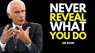 Never Reveal to People What You Do | Powerful Jim Rohn Motivational Speech