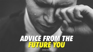 Advice From The Future YOU - Motivational Video