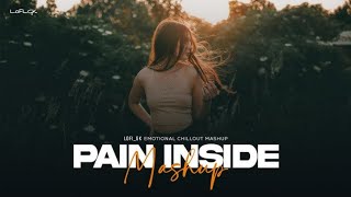 Pain Inside Mashup - AZEEB |Zaroorat |Saajna |Darshan Raval |Judaiyaan |Emotional Chillout