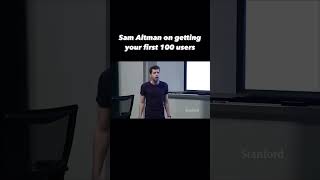 Sam Altman on getting your first 100 users | PopShorts #popshorts