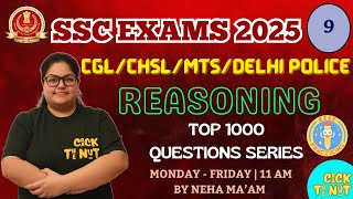 SSC CGL/CHSL/MTS | TOP 1000 QUESTIONS | REASONING LIVE CLASS - 9 | SSC EXAMS 2025 | By Neha Ma'am