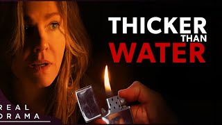 Thicker Than Water | Full Thriller Movie | Real Drama