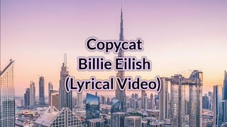 Billie Eilish - COPYCAT (Lyrical Video) | Anytime Anything - MG