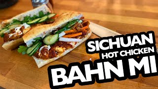 SICHUAN Hot Chicken Bahn Mi Sandwich -- World's First???