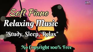 Soft Piano Music (No Copyright) 🎹 Relaxing Background Instrumental | 100% Free