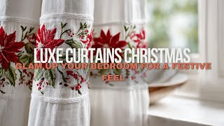 Glam Up Your Bedroom for Christmas- Luxe Curtains for a Festive Feel
