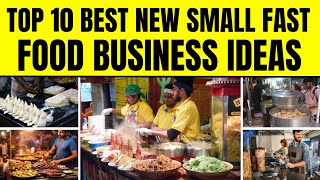 Top 10 Fast Food Business Ideas That you can Start with Small