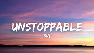 Unstoppable (Lyrics) - Sia