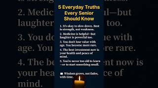 5 Everyday Truths Every Senior Should Know #lifeadvice #lifequotes #seniorlife