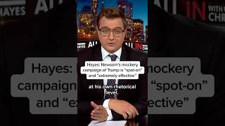 Hayes: Newsom's mockery campaign of Trump is 'SPOT-ON'