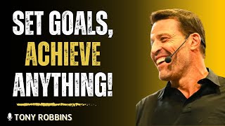 HOW TO SET GOALS AND ACHIEVE ANYTHING IN LIFE | Tony Robbins' Success Formula