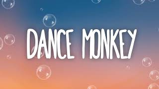 Dance monkey ft Tones and I