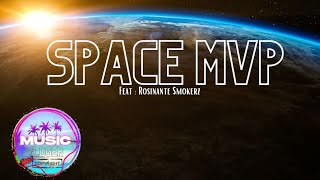 🌌 SPACE MVP feat Rosinante Smokerz