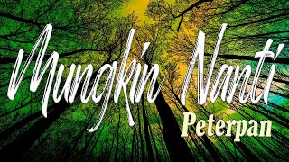 Mungkin Nanti -  Peterpan || Gaya Fashion Model Terkini 2025  ( Lirik Video )