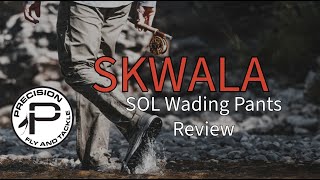 Skwala SOL Wading Pants Review See why we love these pants!