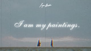 I am my paintings.