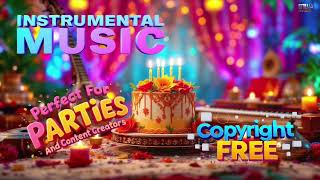 🎂 Instrumental Music for Birthday 🎶 | Copyright Free Background Music for YouTube & Creators