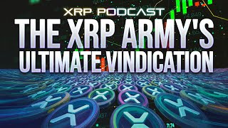 XRP Army Vindication - A New Era Begins