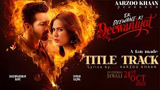 Ek Deewane Ki Deewaniyat | Title Track | Aarzoo Khaan | Fan Made Romantic Song 2025