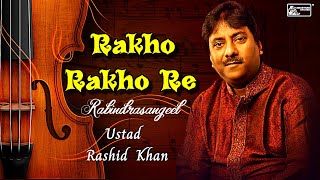 Rakho Rakho Re | Ustad Rashid Khan | Bengali Tagore Song | Magical Voice