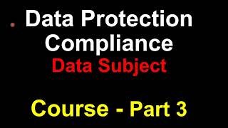 Part 3  | Data Protection Compliance Course | Who is Data Subject?