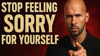STOP FEELING SORRY FOR YOURSELF | Andrew Tate Motivation  #andrewtate #motivation #beruthless #fyp 