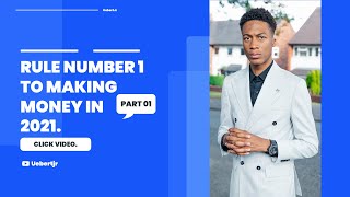 RULE #1 TO MAKING MONEY IN 2021!!!