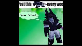 Post this You failed. Every week #fpes #roblox #memes