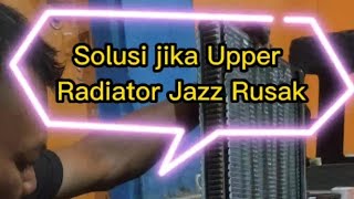 how to fix a broken jazz upper radiator /cara memperbaiki upper jazz yang rusak #jazzge8 #jazzrs