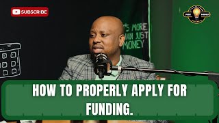 How To Properly Apply For Funding. | Ndumiso Zulu