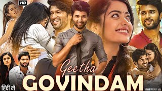 Geetha Govindam Full Movie Hindi Dubbed | Vijay D, Rashmika M